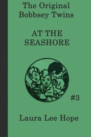 The Bobbsey Twins at the Seashore (The Original Bobbsey Twins) (Volume 3)