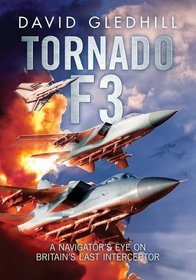 Tornado F3: A Navigator's Eye on Britain's Last Interceptor
