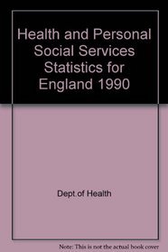 Health & Personal Social Service Statistics for England, 1990