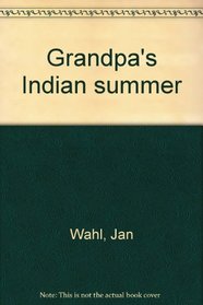 Grandpa's Indian summer