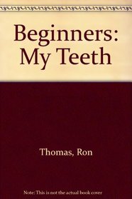 Beginners: My Teeth