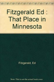That Place in Minnesota : Changing Lives, Saving Lives