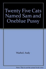 Twenty Five Cats Named Sam and Oneblue Pussy