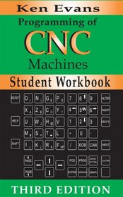 Student Workbook for Programming of CNC Machines, Second edition