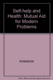 Self-help and Health: Mutual Aid for Modern Problems