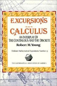 Excursions in Calculus : An Interplay of the Continuous and the Discrete (Dolciani Mathematical Expositions)