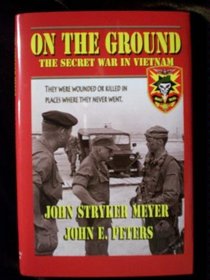 On the Ground the Secret War in Vietnam