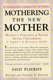 Mothering the New Mother: Women's Feelings and Needs After Childbirth a Support and Resource Guide