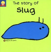 The Story of Slug (Bang on the Door Series)