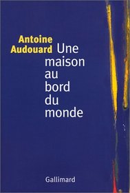 Une maison au bord du monde (French Edition)