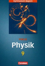 Fokus Physik. 9. Jahrgangsstufe. Schlerbuch. Gymnasium Bayern