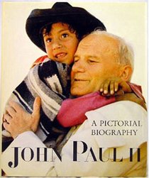 John Paul II (A Pictorial Biography)