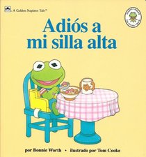 Adios a Mi Silla Alta (Muppet Babies Big Steps Book)