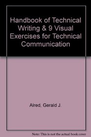 Handbook of Technical Writing 8e & ix visual exercises for Technical Communication