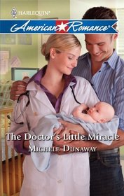 The Doctor's Little Miracle (Harlequin American Romance, No 1323)