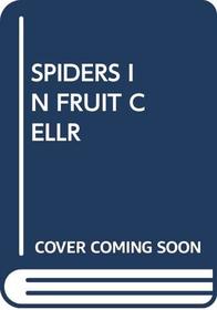 Spiders in Fruit Cellr