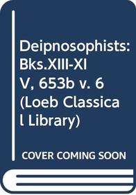Deipnosophists: Bks.XIII-XIV, 653b v. 6 (Loeb Classical Library)