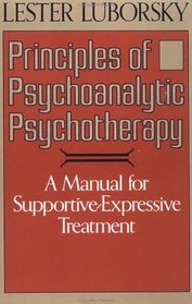 Principles of Psychoanalytic Psychotherapy: A Manual for Supportive-Expressive Treatment