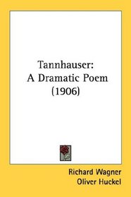 Tannhauser: A Dramatic Poem (1906)