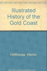 Illustrated History of the Gold Coast