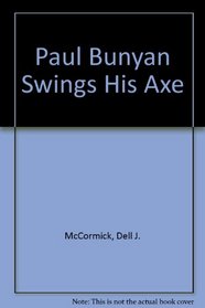 Paul Bunyan Swings His Axe