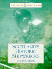 Scotland's Historic Shipwrecks: (Historic Scotland Series)