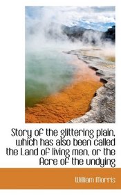 Story of the glittering plain, which has also been called the Land of living men, or the Acre of the