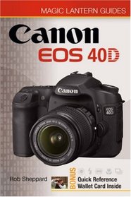 Magic Lantern Guides: Canon EOS 40D (Magic Lantern Guides)