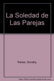 La Soledad de Las Parejas (Spanish Edition)