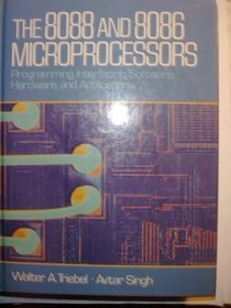 The 8088 and 8086 Microprocessors: Programming, Interfacing, Software, Hardware, and Applications