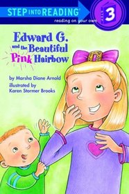 Edward G. and the Beautiful Pink Hairbow (Step-into-Reading, Step 3)