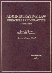 Administrative Law: Principles and Practice (American Casebook Series)
