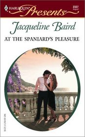 At the Spaniard's Pleasure (Modern-Day Knights, Bk 2) (Harlequin Presents, No 2337)