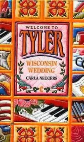 Wisconsin Wedding (Welcome to Tyler, Bk 3)