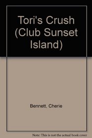 Club Sunset Island: Tori's Crush (Club Sunset Island)