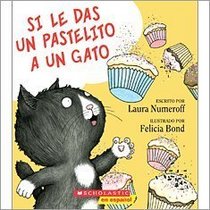 Si le das un pastelito a un gato (If You Give a Cat a Cupcake)