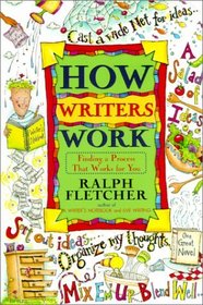 How Writers Work: Finding a Process That Works for You