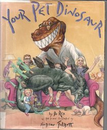 Your Pet Dinosaur: An Owner's Manual