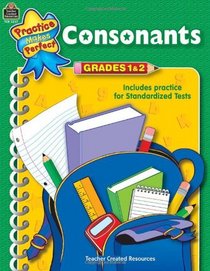 Consonants Grades 1-2 (Practice Makes Perfect)