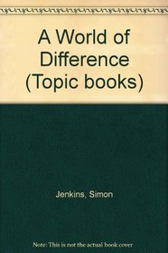A World of Difference (Topic books)