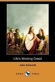 Life's Working Creed (Dodo Press)