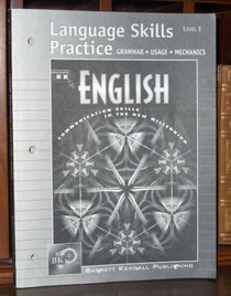 Language Skills Practice: Grammar, Usage, Mechanics, Level 1 (Barrett Kendall Publishing) (English Communication Skills in the New Millenium)