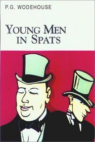 Young Men in Spats (Wodehouse, P. G. Collector's Wodehouse.)