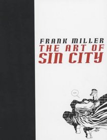 Frank Miller: The Art of Sin City