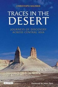 Traces in the Desert: Journeys of Discovery across Central Asia