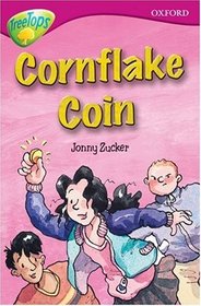 Oxford Reading Tree: Stage 10B: TreeTops: Cornflake Coin (Treetops Fiction)