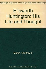Ellsworth Huntington: His Life and Thought