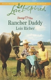 Rancher Daddy (Family Ties, Bk 2) (Love Inspired, No 938) (True Large Print)