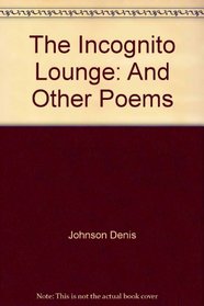 The incognito lounge: And other poems