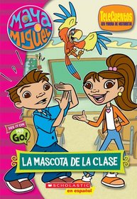 La Mascota de la Clase/Teacher's Pet  (Maya & Miguel)